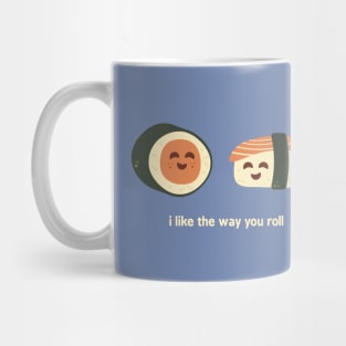 I like the way you roll Mug